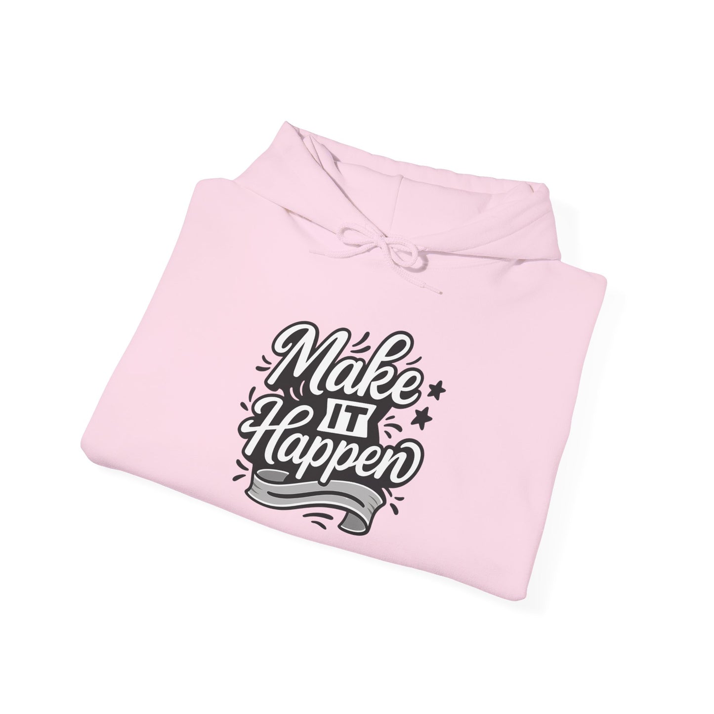 Motivational Hoodie: Make It Happen Sweatshirt, Unisex Pullover, Gift for Dreamers, Cozy Layer, Perfect for Celebrations