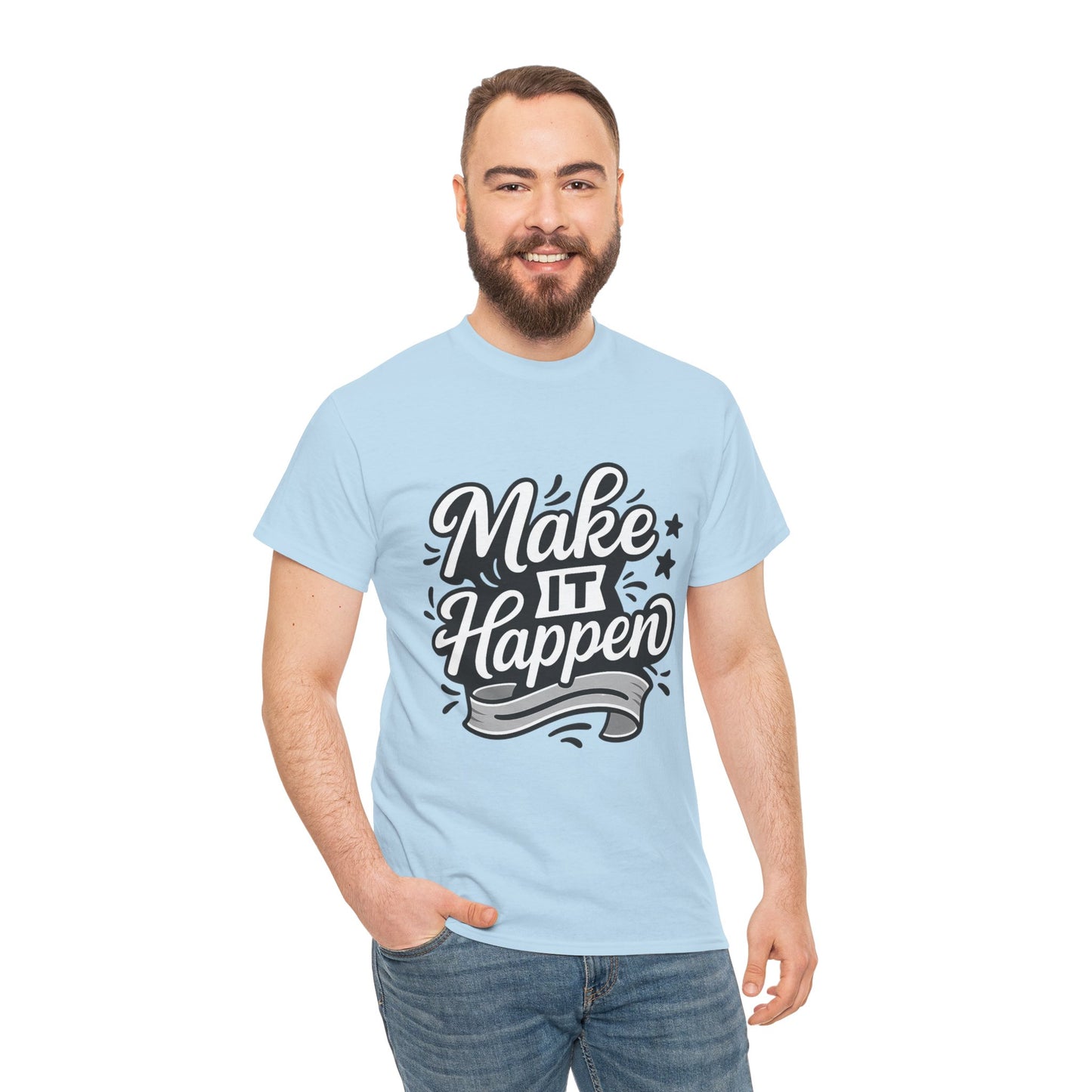 Motivational Unisex Tee - Make It Happen, Inspiring T-Shirt, Everyday Wear, Gift for Her, Gift for Him, Casual Statement Top