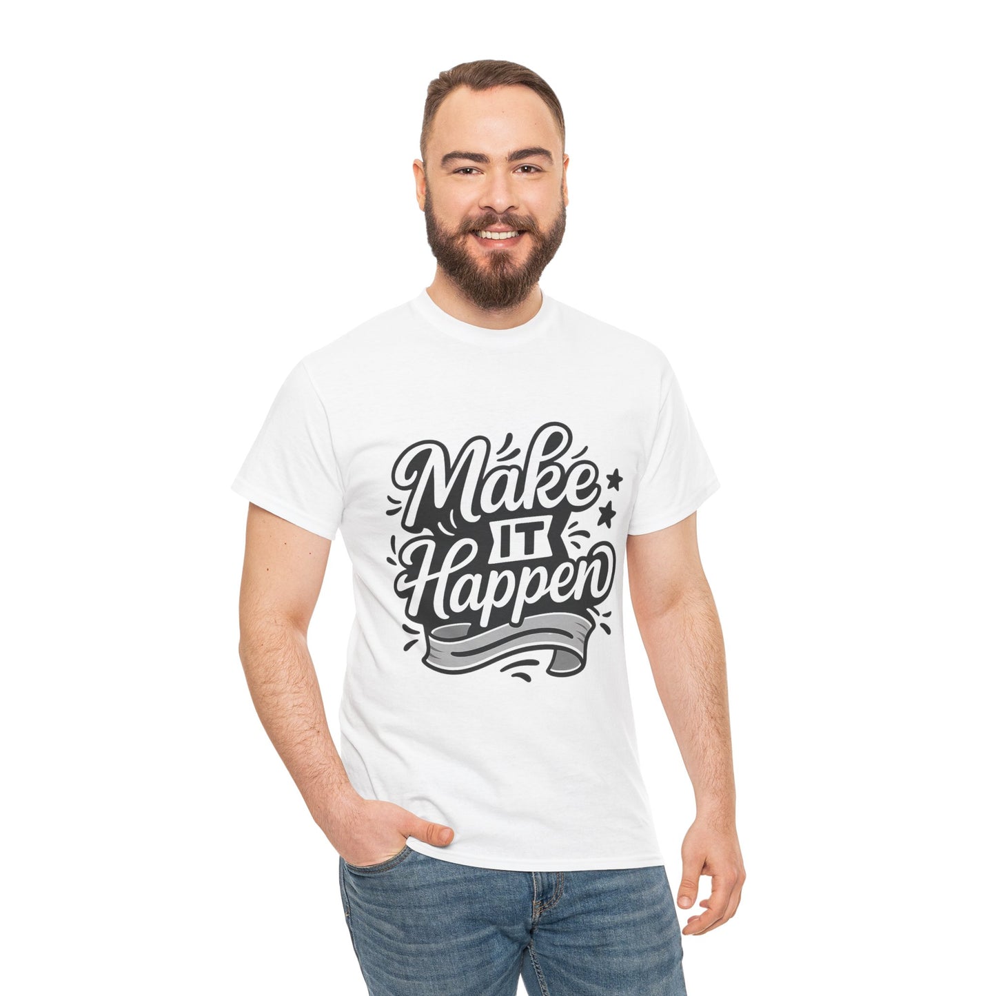 Motivational Unisex Tee - Make It Happen, Inspiring T-Shirt, Everyday Wear, Gift for Her, Gift for Him, Casual Statement Top