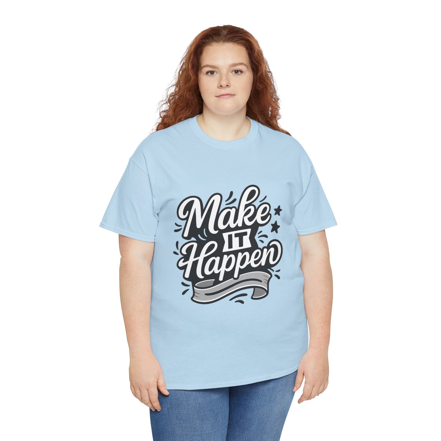 Motivational Unisex Tee - Make It Happen, Inspiring T-Shirt, Everyday Wear, Gift for Her, Gift for Him, Casual Statement Top