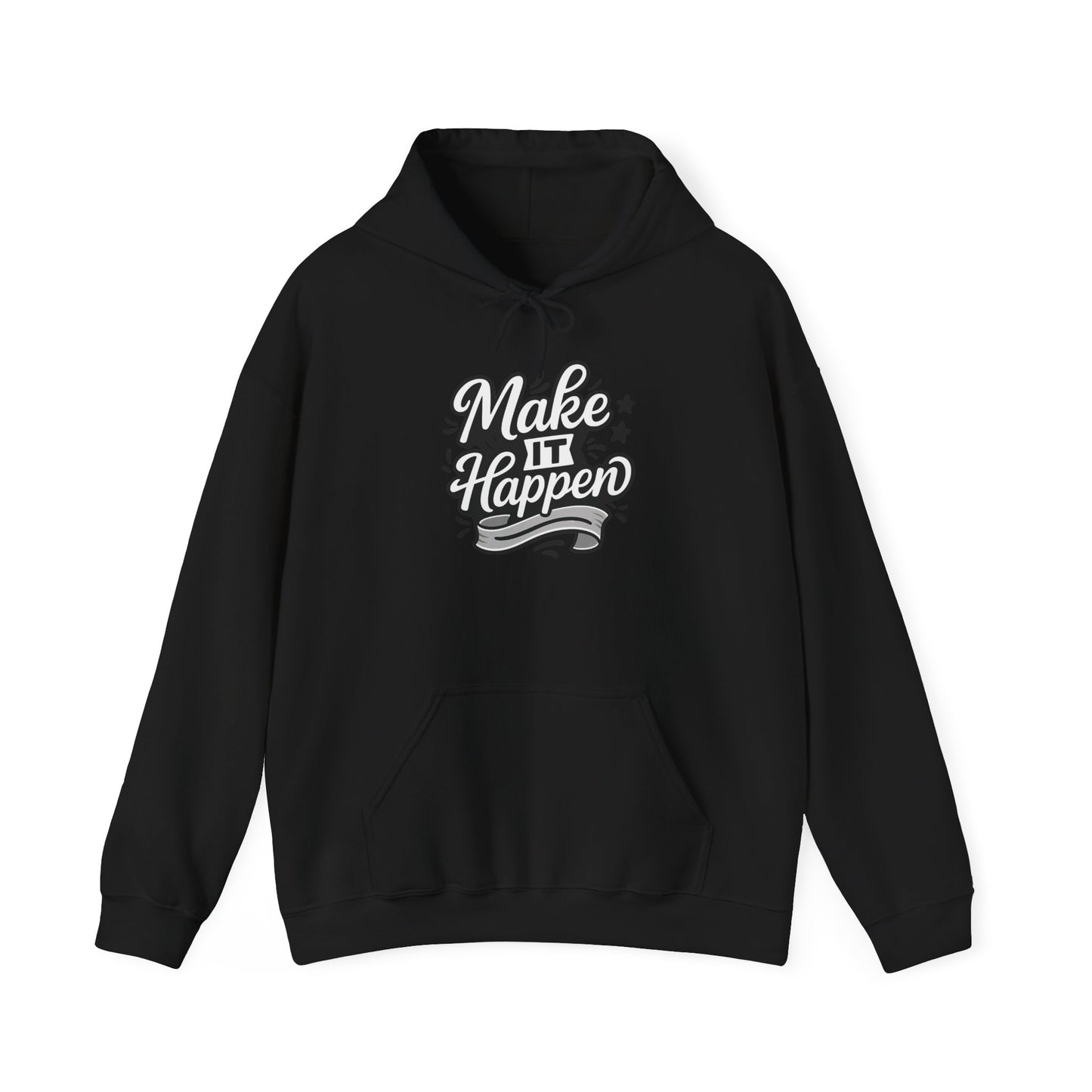 Motivational Hoodie: Make It Happen Sweatshirt, Unisex Pullover, Gift for Dreamers, Cozy Layer, Perfect for Celebrations