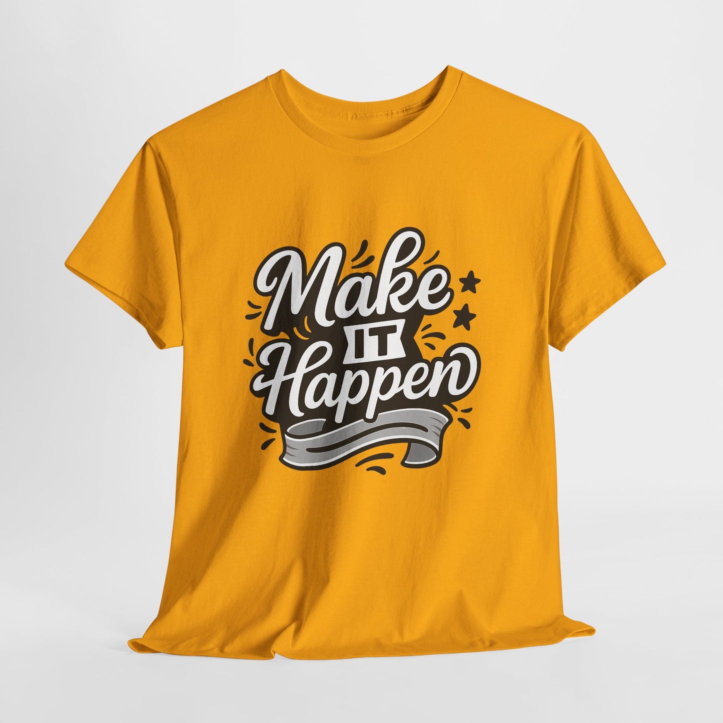 Motivational Unisex Tee - Make It Happen, Inspiring T-Shirt, Everyday Wear, Gift for Her, Gift for Him, Casual Statement Top