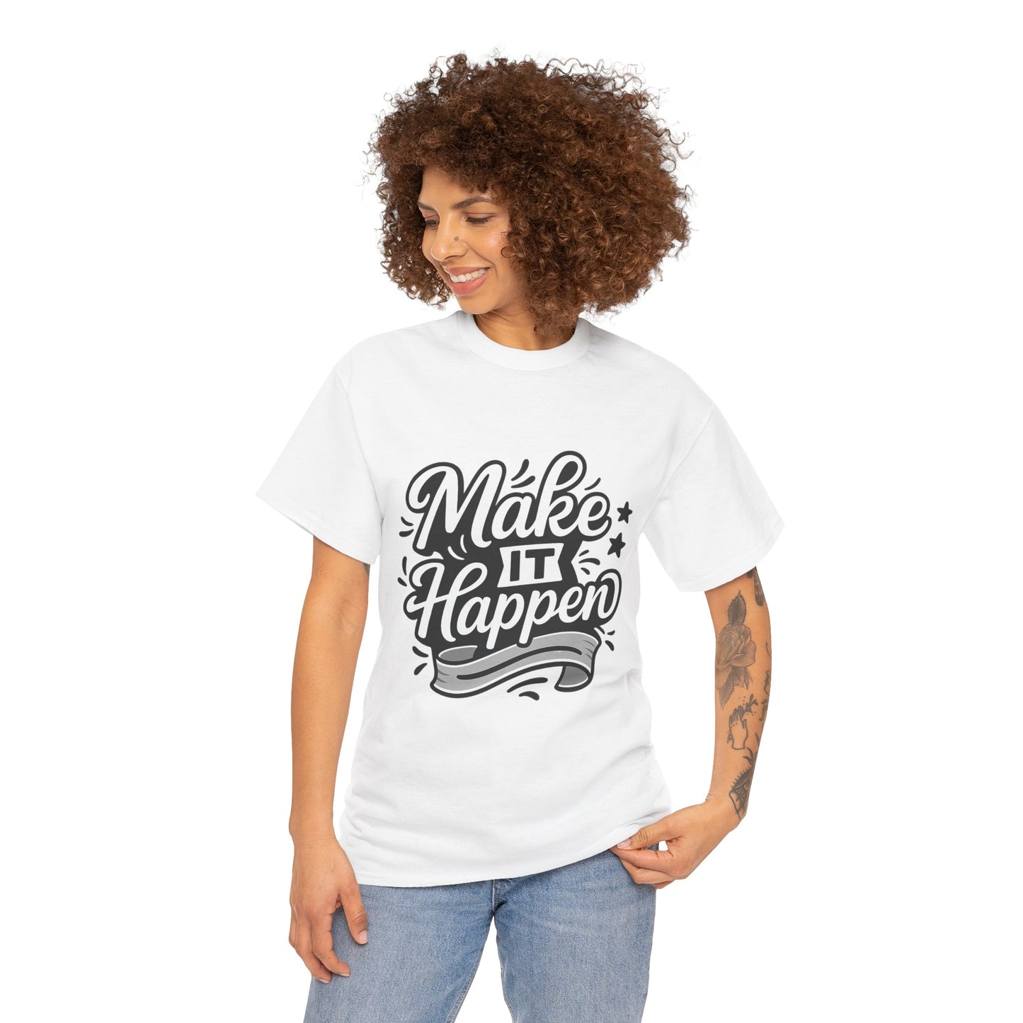 Motivational Unisex Tee - Make It Happen, Inspiring T-Shirt, Everyday Wear, Gift for Her, Gift for Him, Casual Statement Top