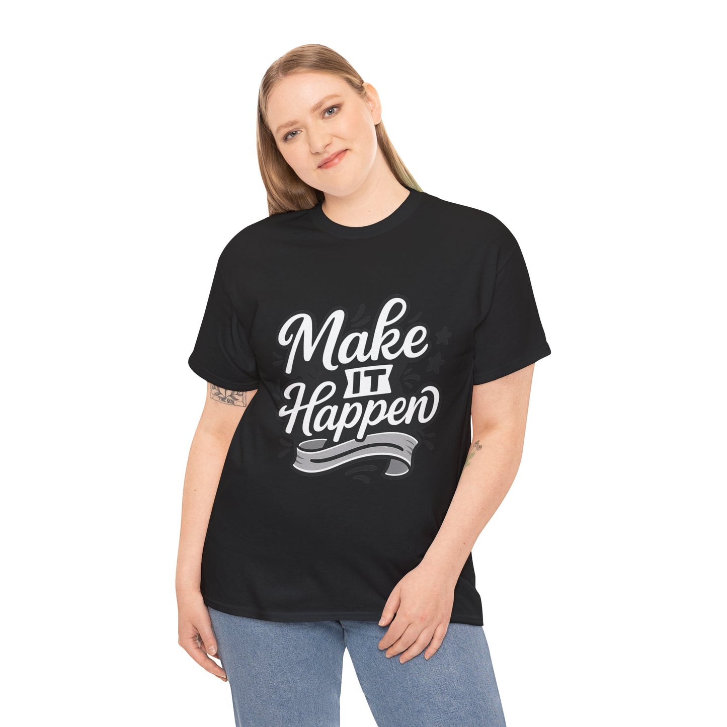 Motivational Unisex Tee - Make It Happen, Inspiring T-Shirt, Everyday Wear, Gift for Her, Gift for Him, Casual Statement Top