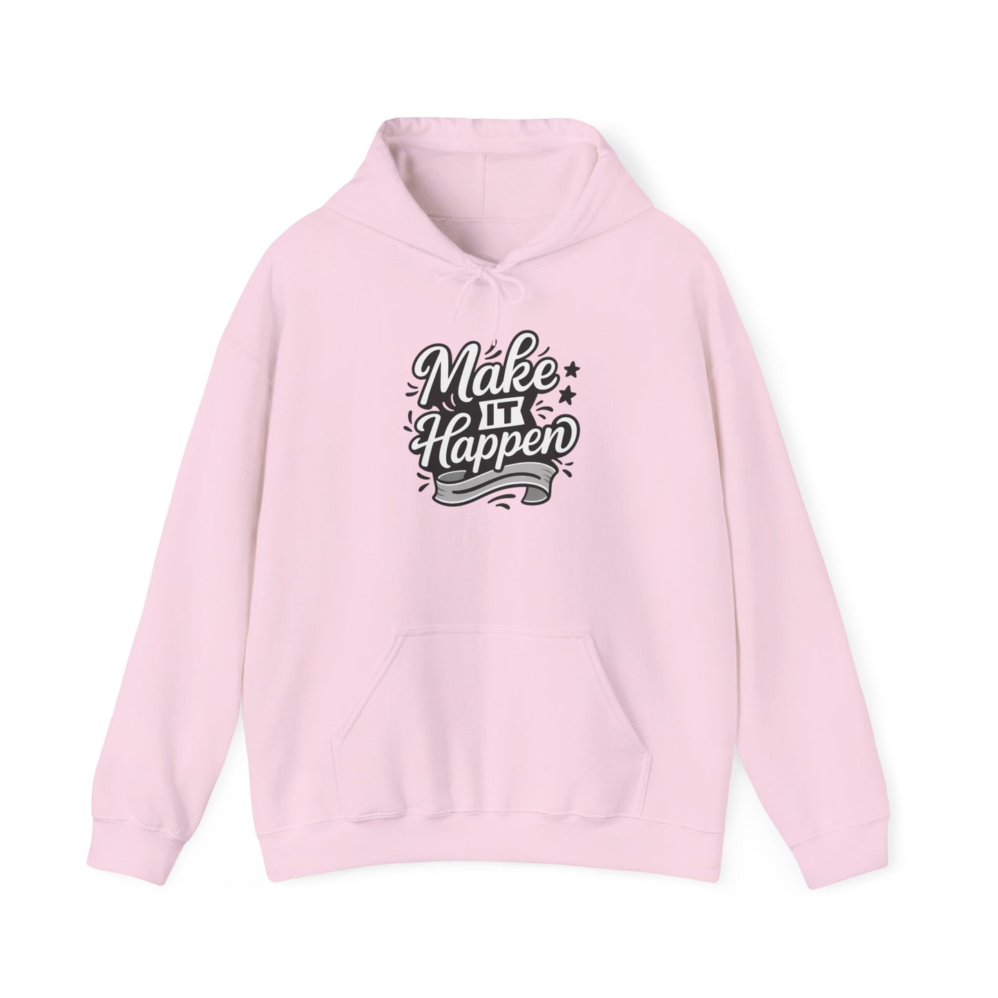 Motivational Hoodie: Make It Happen Sweatshirt, Unisex Pullover, Gift for Dreamers, Cozy Layer, Perfect for Celebrations