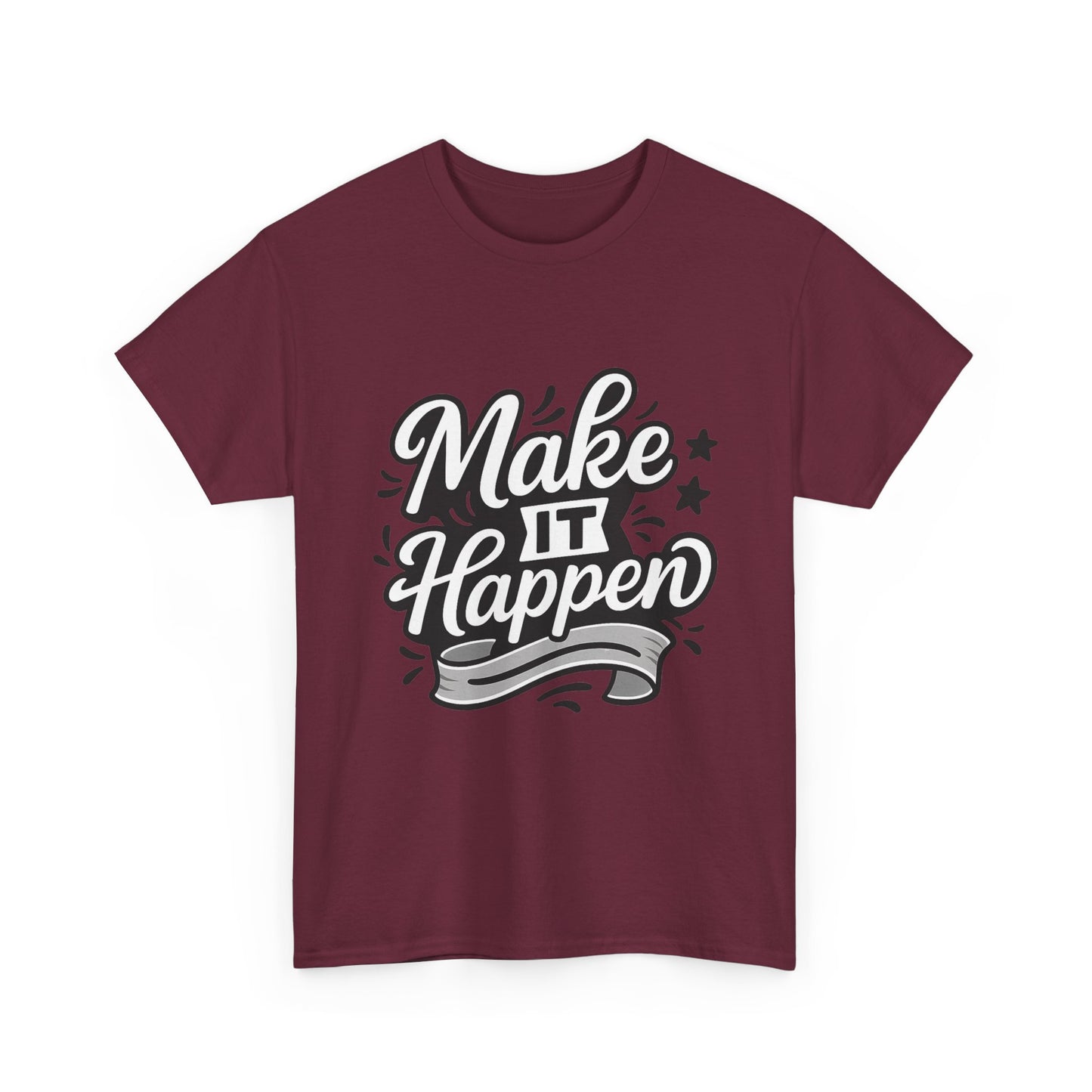 Motivational Unisex Tee - Make It Happen, Inspiring T-Shirt, Everyday Wear, Gift for Her, Gift for Him, Casual Statement Top