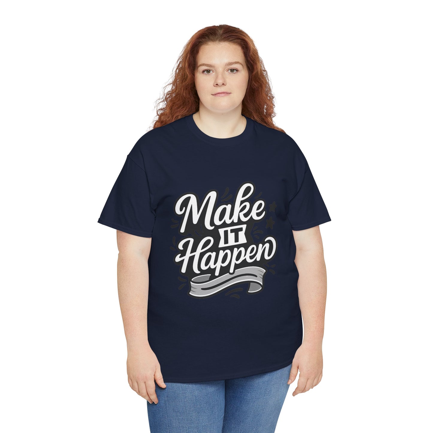 Motivational Unisex Tee - Make It Happen, Inspiring T-Shirt, Everyday Wear, Gift for Her, Gift for Him, Casual Statement Top