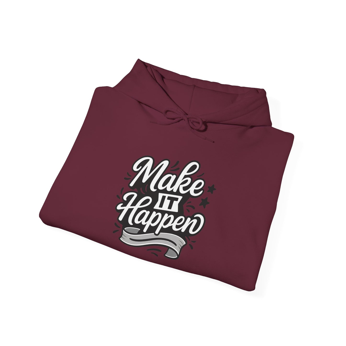 Motivational Hoodie: Make It Happen Sweatshirt, Unisex Pullover, Gift for Dreamers, Cozy Layer, Perfect for Celebrations