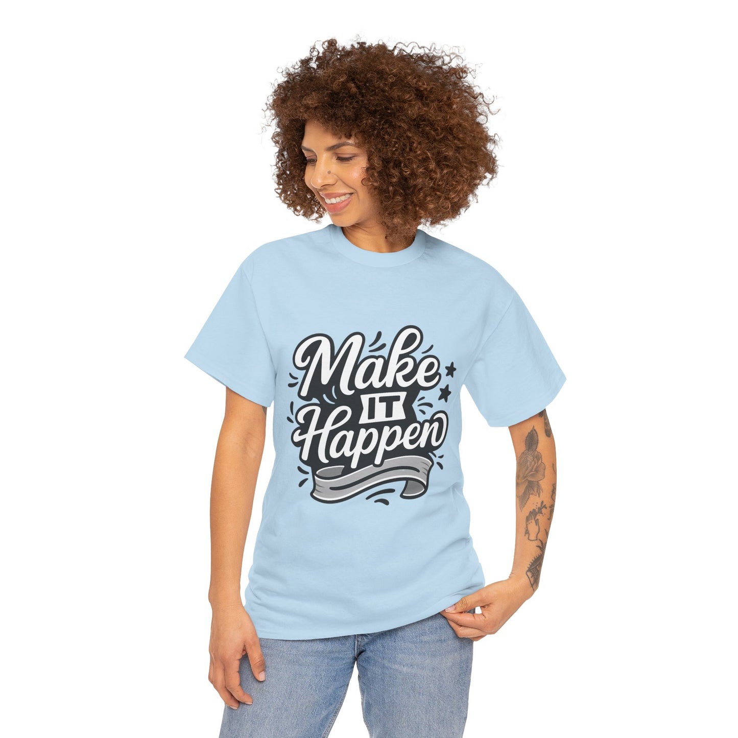 Motivational Unisex Tee - Make It Happen, Inspiring T-Shirt, Everyday Wear, Gift for Her, Gift for Him, Casual Statement Top