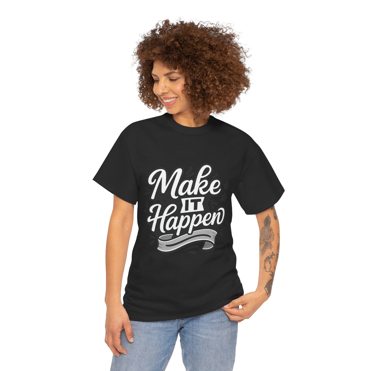 Motivational Unisex Tee - Make It Happen, Inspiring T-Shirt, Everyday Wear, Gift for Her, Gift for Him, Casual Statement Top