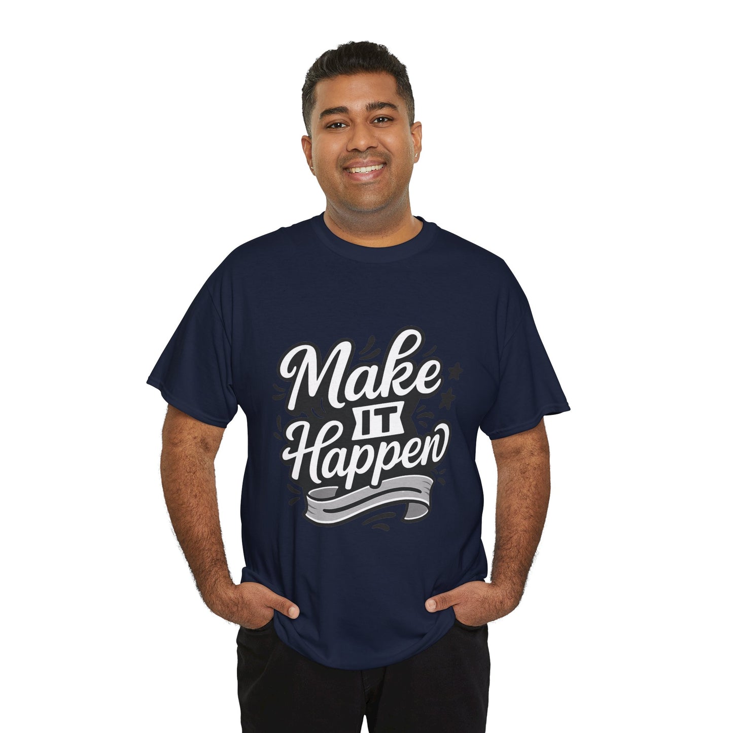 Motivational Unisex Tee - Make It Happen, Inspiring T-Shirt, Everyday Wear, Gift for Her, Gift for Him, Casual Statement Top