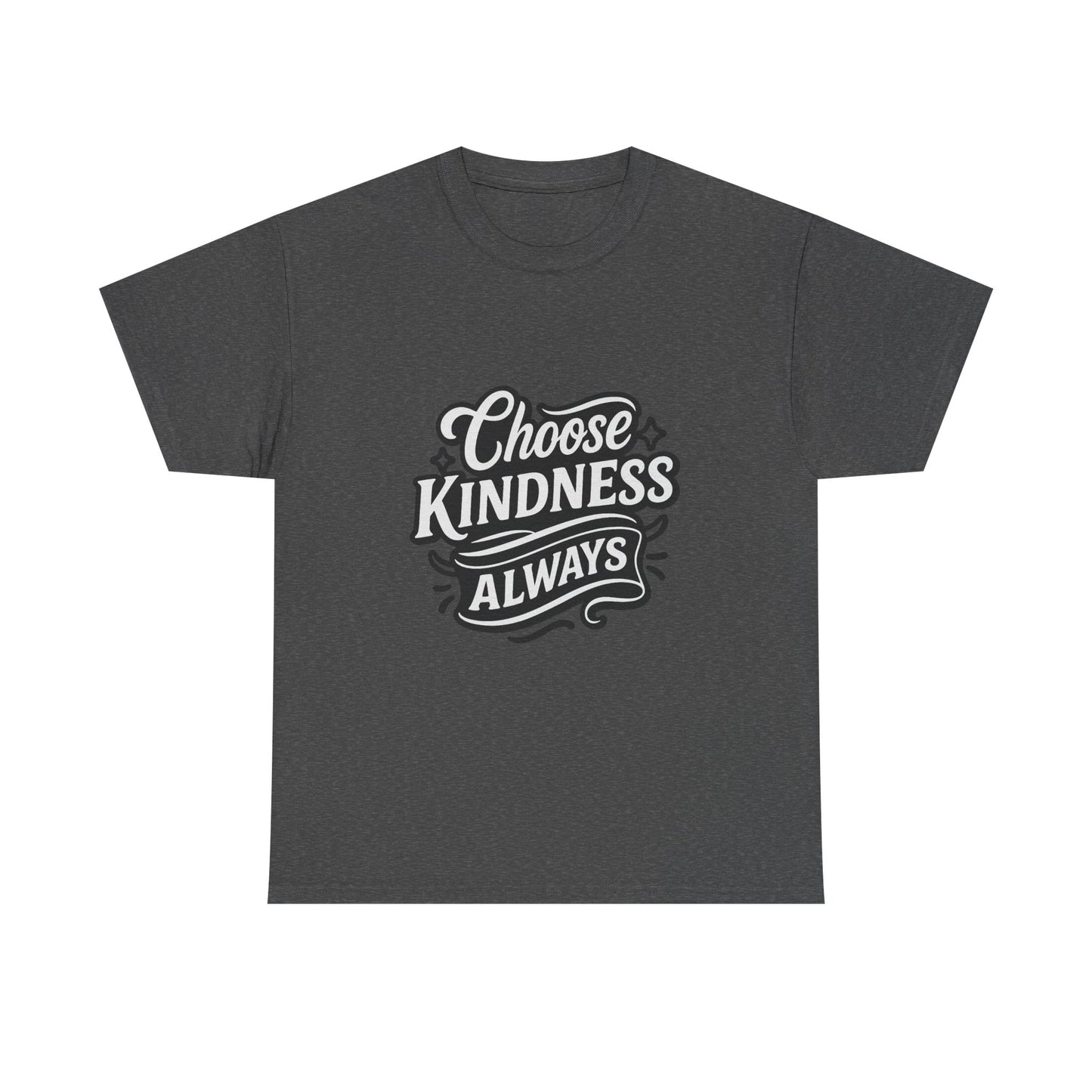 Choose Kindness Unisex Heavy Cotton Tee, Inspirational Shirt, Gift for Friends, Positive Vibes, Uplifting Apparel, Everyday Wear