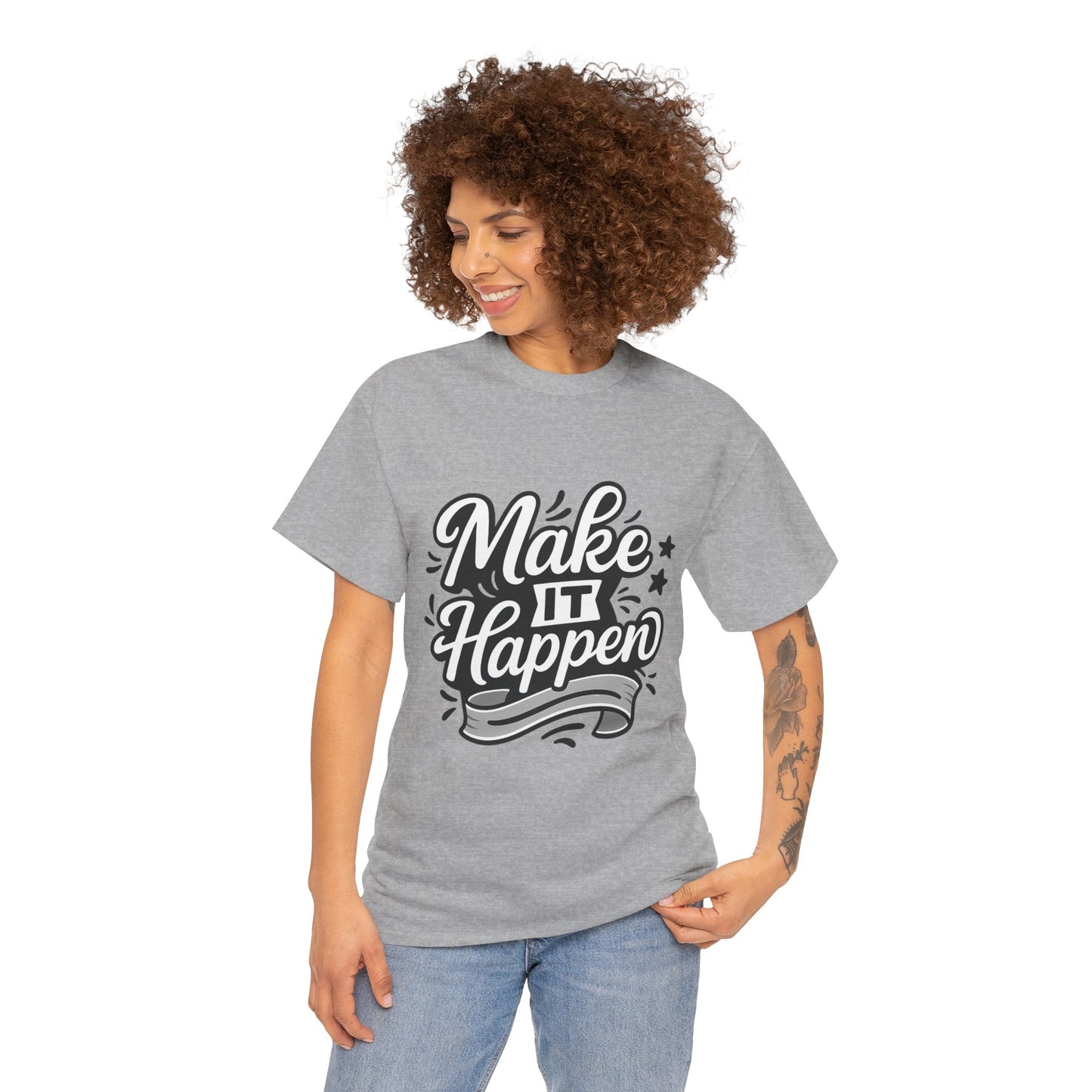 Motivational Unisex Tee - Make It Happen, Inspiring T-Shirt, Everyday Wear, Gift for Her, Gift for Him, Casual Statement Top