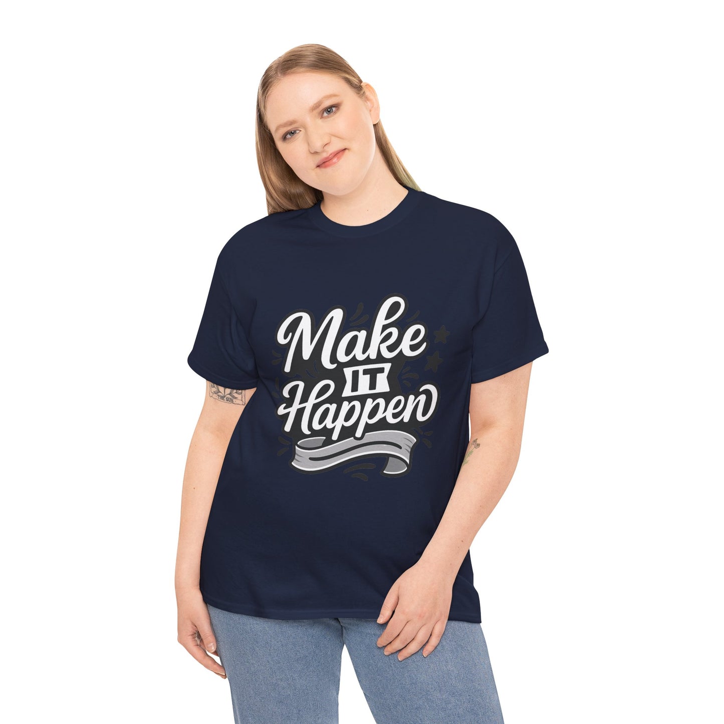 Motivational Unisex Tee - Make It Happen, Inspiring T-Shirt, Everyday Wear, Gift for Her, Gift for Him, Casual Statement Top