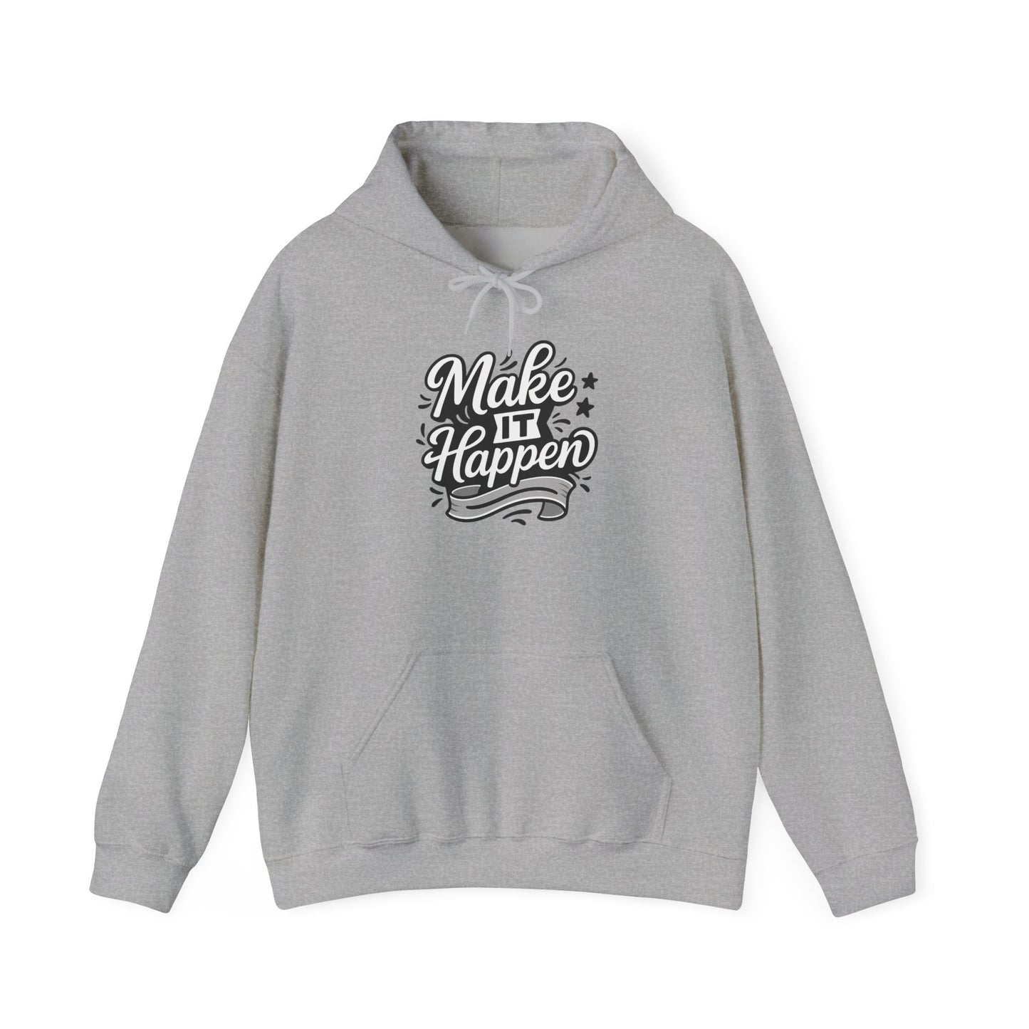 Motivational Hoodie: Make It Happen Sweatshirt, Unisex Pullover, Gift for Dreamers, Cozy Layer, Perfect for Celebrations