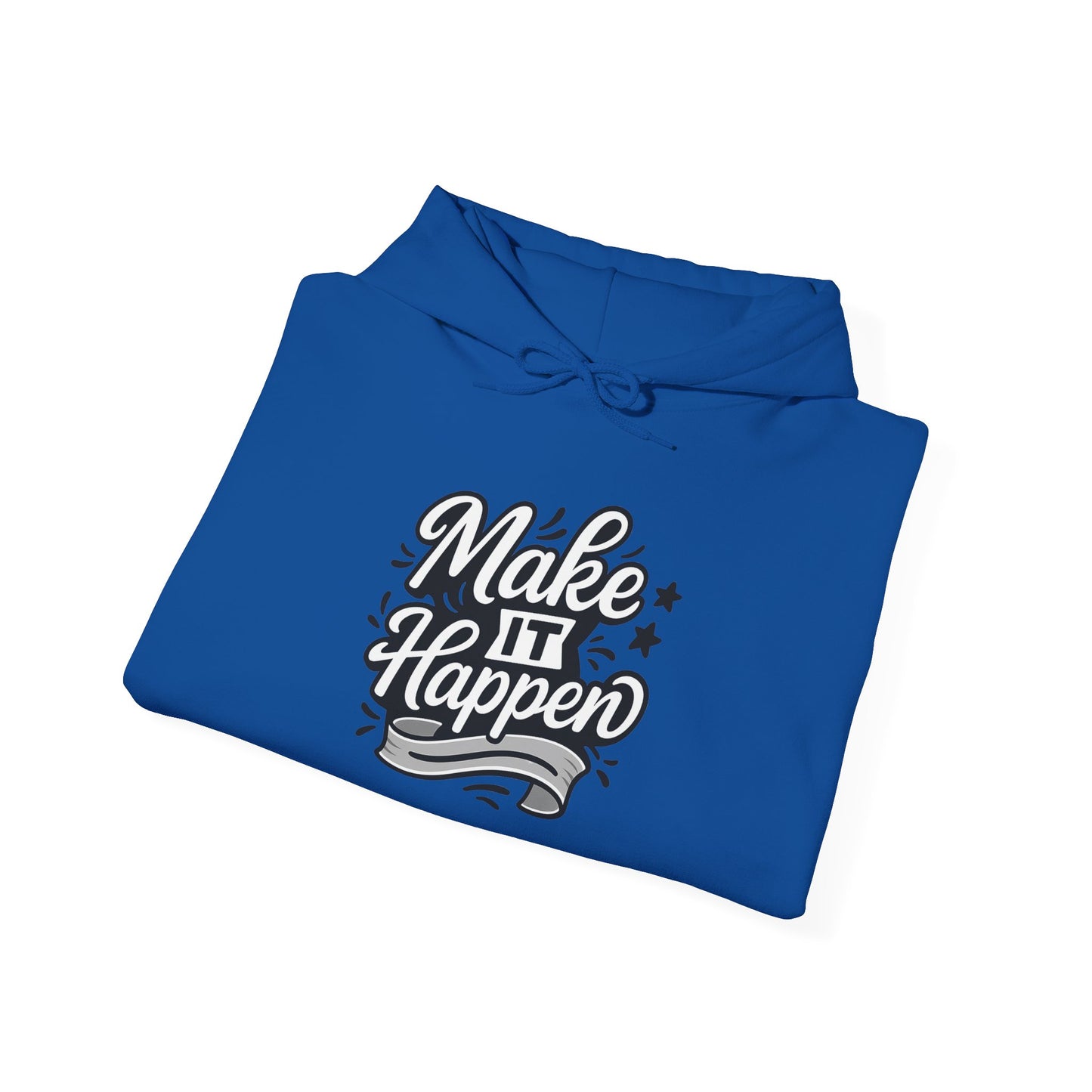 Motivational Hoodie: Make It Happen Sweatshirt, Unisex Pullover, Gift for Dreamers, Cozy Layer, Perfect for Celebrations