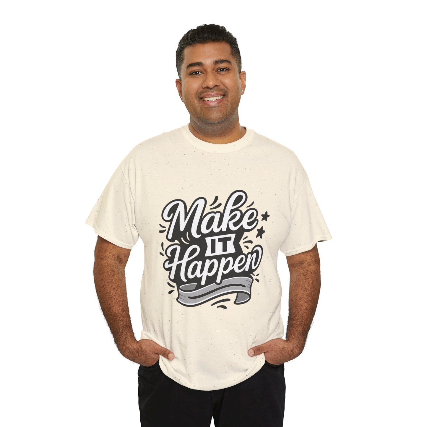 Motivational Unisex Tee - Make It Happen, Inspiring T-Shirt, Everyday Wear, Gift for Her, Gift for Him, Casual Statement Top