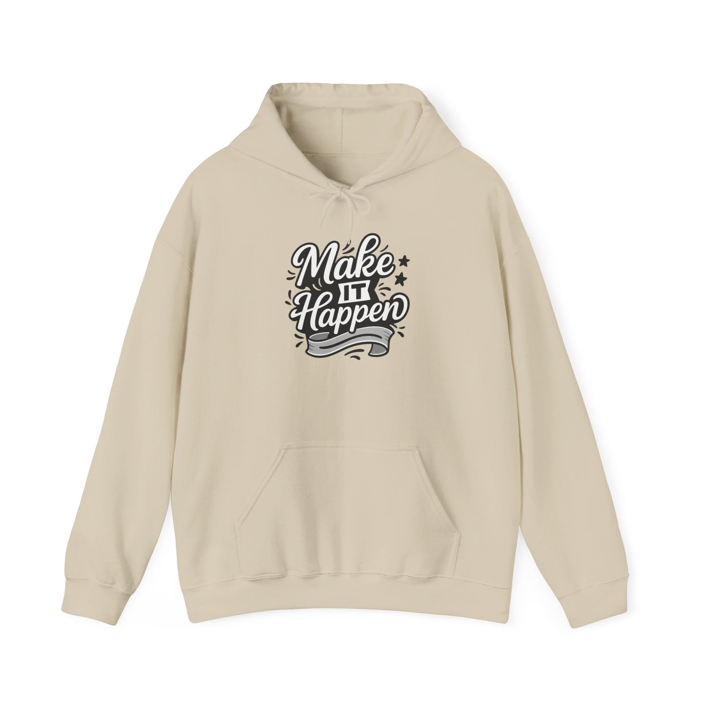 Motivational Hoodie: Make It Happen Sweatshirt, Unisex Pullover, Gift for Dreamers, Cozy Layer, Perfect for Celebrations