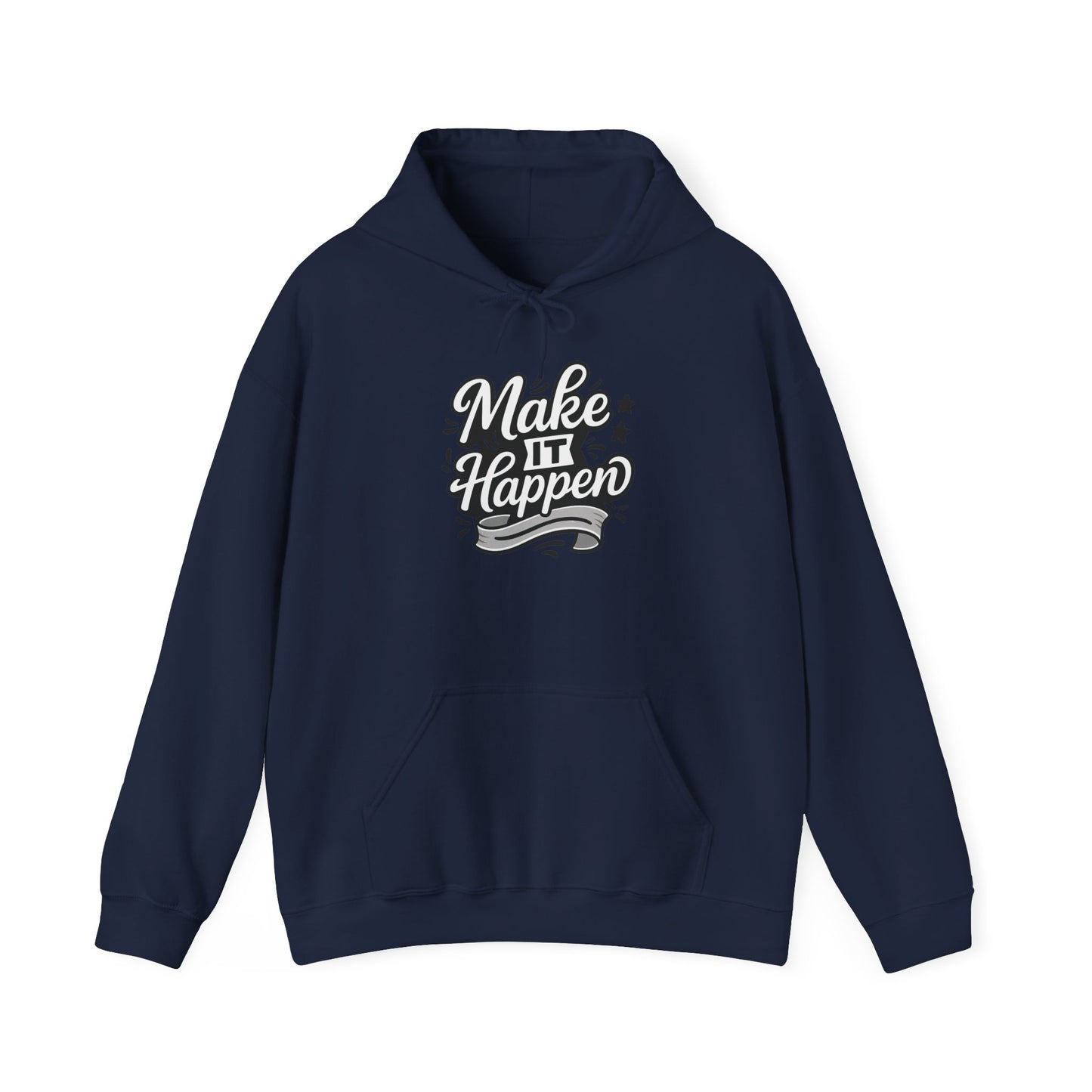 Motivational Hoodie: Make It Happen Sweatshirt, Unisex Pullover, Gift for Dreamers, Cozy Layer, Perfect for Celebrations