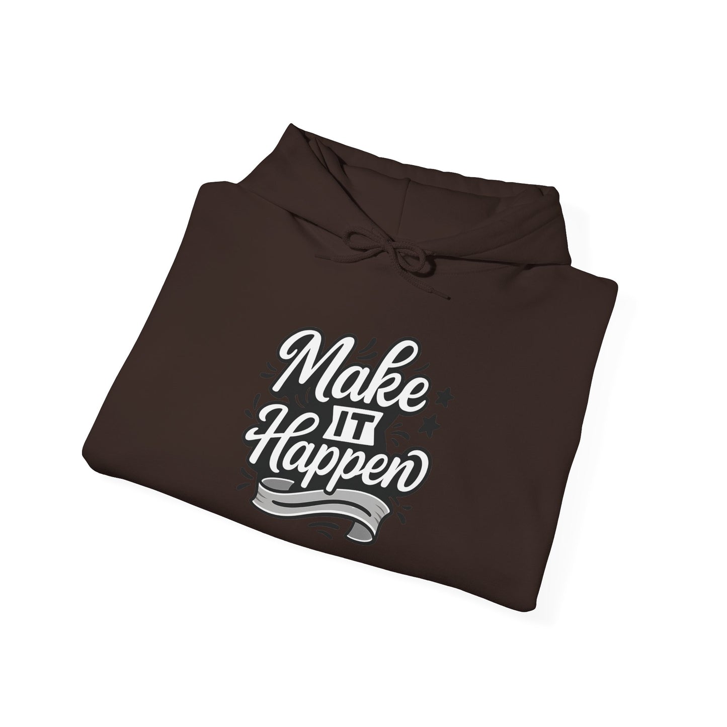 Motivational Hoodie: Make It Happen Sweatshirt, Unisex Pullover, Gift for Dreamers, Cozy Layer, Perfect for Celebrations