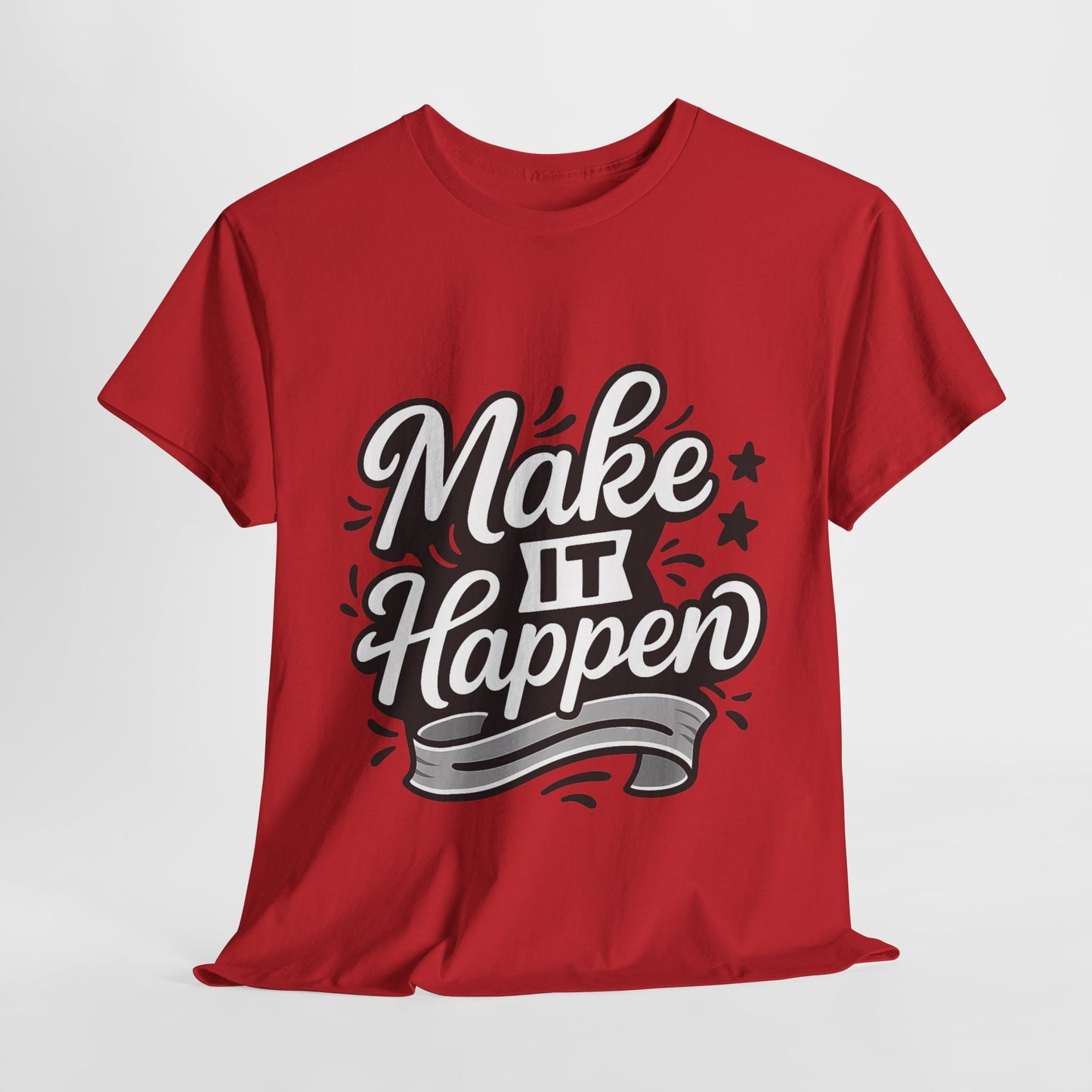 Motivational Unisex Tee - Make It Happen, Inspiring T-Shirt, Everyday Wear, Gift for Her, Gift for Him, Casual Statement Top