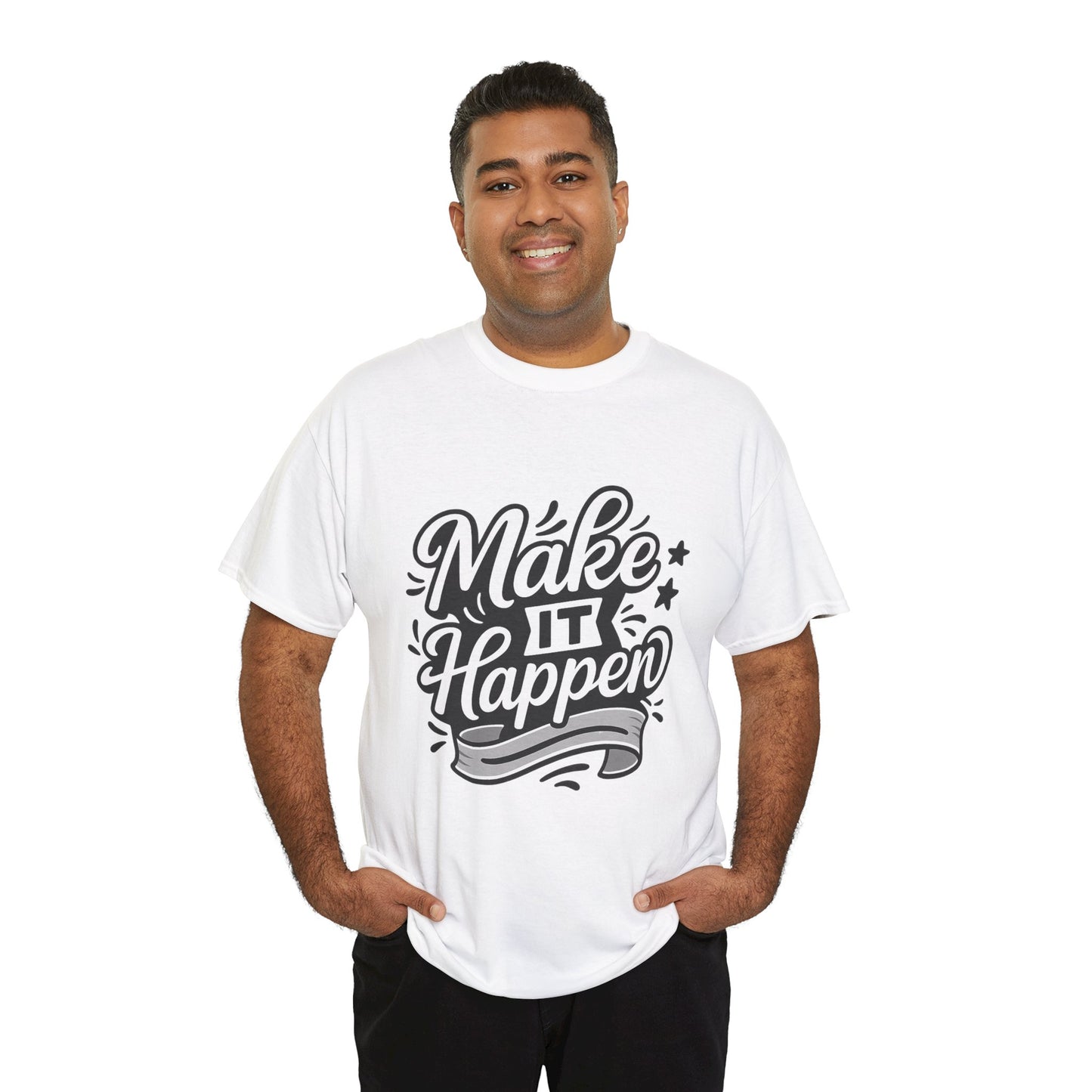 Motivational Unisex Tee - Make It Happen, Inspiring T-Shirt, Everyday Wear, Gift for Her, Gift for Him, Casual Statement Top