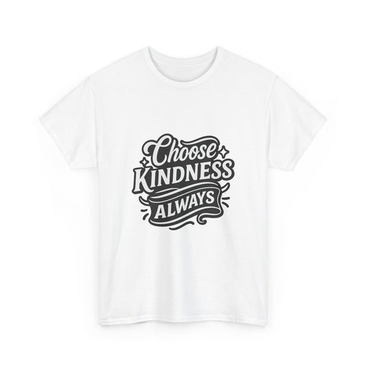 Choose Kindness Unisex Heavy Cotton Tee, Inspirational Shirt, Gift for Friends, Positive Vibes, Uplifting Apparel, Everyday Wear