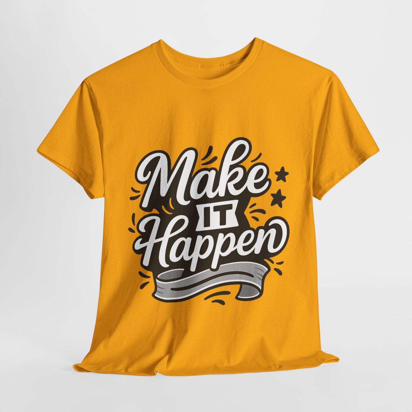 Motivational Unisex Tee - Make It Happen, Inspiring T-Shirt, Everyday Wear, Gift for Her, Gift for Him, Casual Statement Top