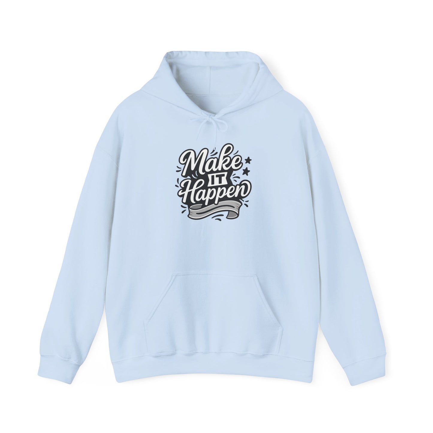 Motivational Hoodie: Make It Happen Sweatshirt, Unisex Pullover, Gift for Dreamers, Cozy Layer, Perfect for Celebrations