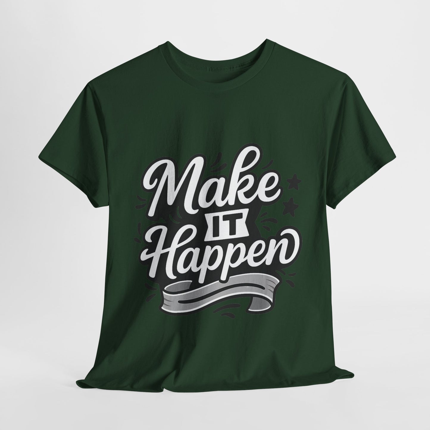 Motivational Unisex Tee - Make It Happen, Inspiring T-Shirt, Everyday Wear, Gift for Her, Gift for Him, Casual Statement Top