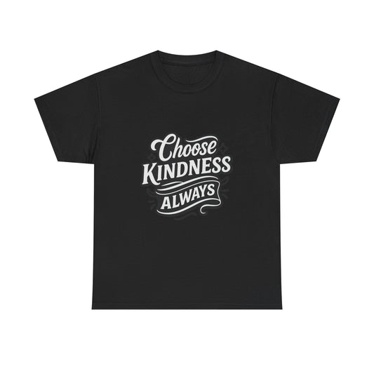 Choose Kindness Unisex Heavy Cotton Tee, Inspirational Shirt, Gift for Friends, Positive Vibes, Uplifting Apparel, Everyday Wear