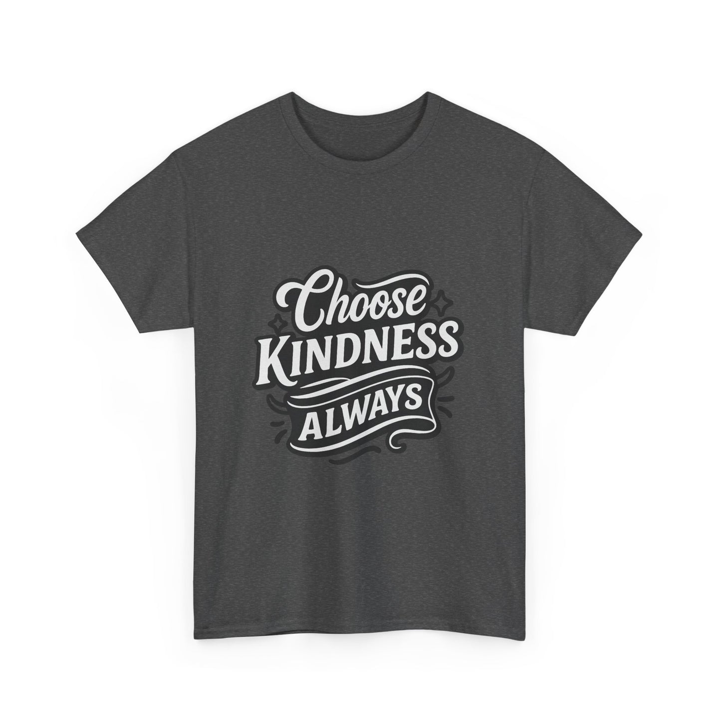 Choose Kindness Unisex Heavy Cotton Tee, Inspirational Shirt, Gift for Friends, Positive Vibes, Uplifting Apparel, Everyday Wear