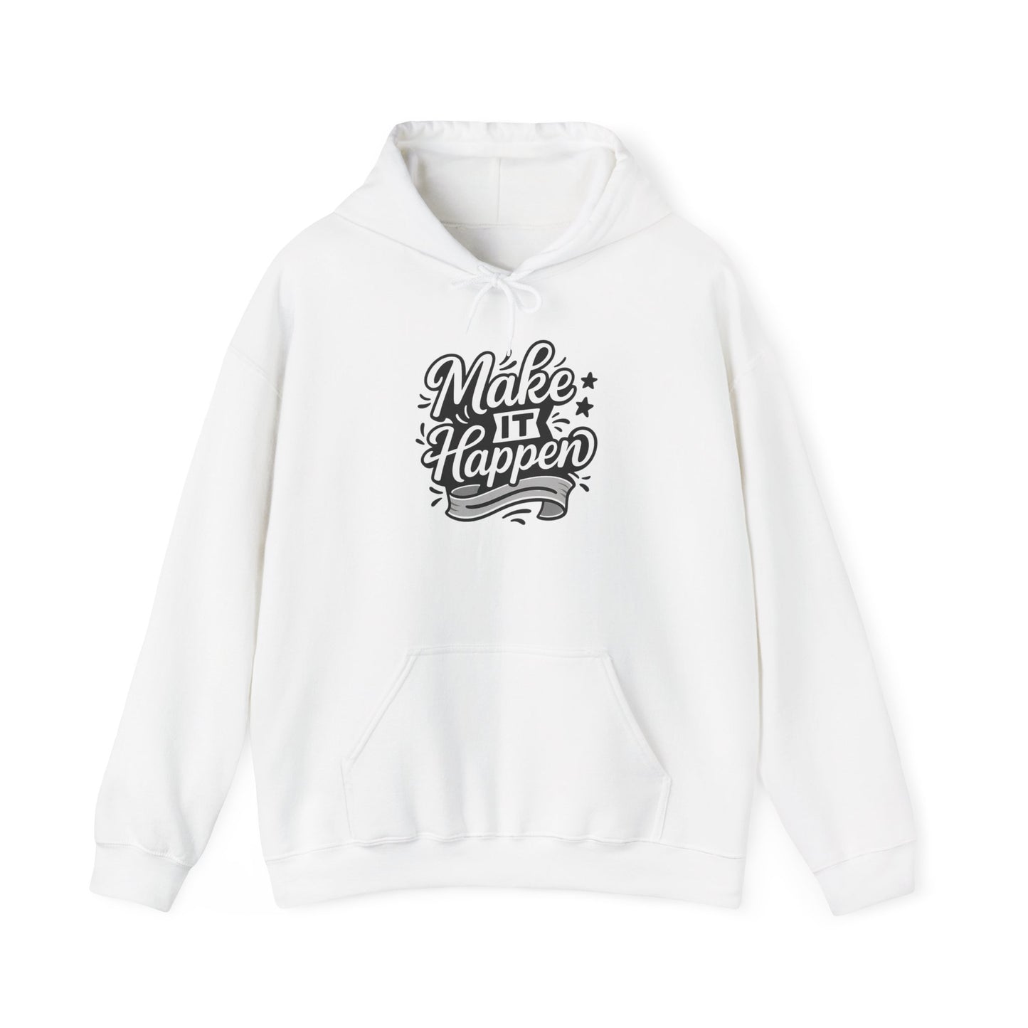 Motivational Hoodie: Make It Happen Sweatshirt, Unisex Pullover, Gift for Dreamers, Cozy Layer, Perfect for Celebrations