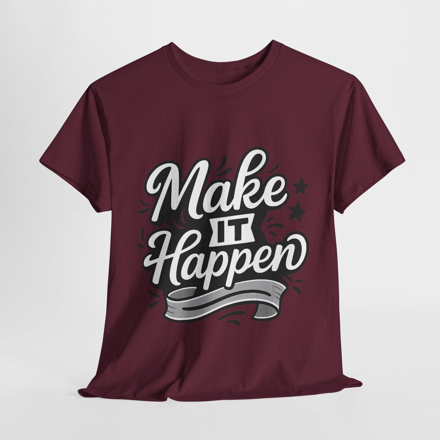 Motivational Unisex Tee - Make It Happen, Inspiring T-Shirt, Everyday Wear, Gift for Her, Gift for Him, Casual Statement Top