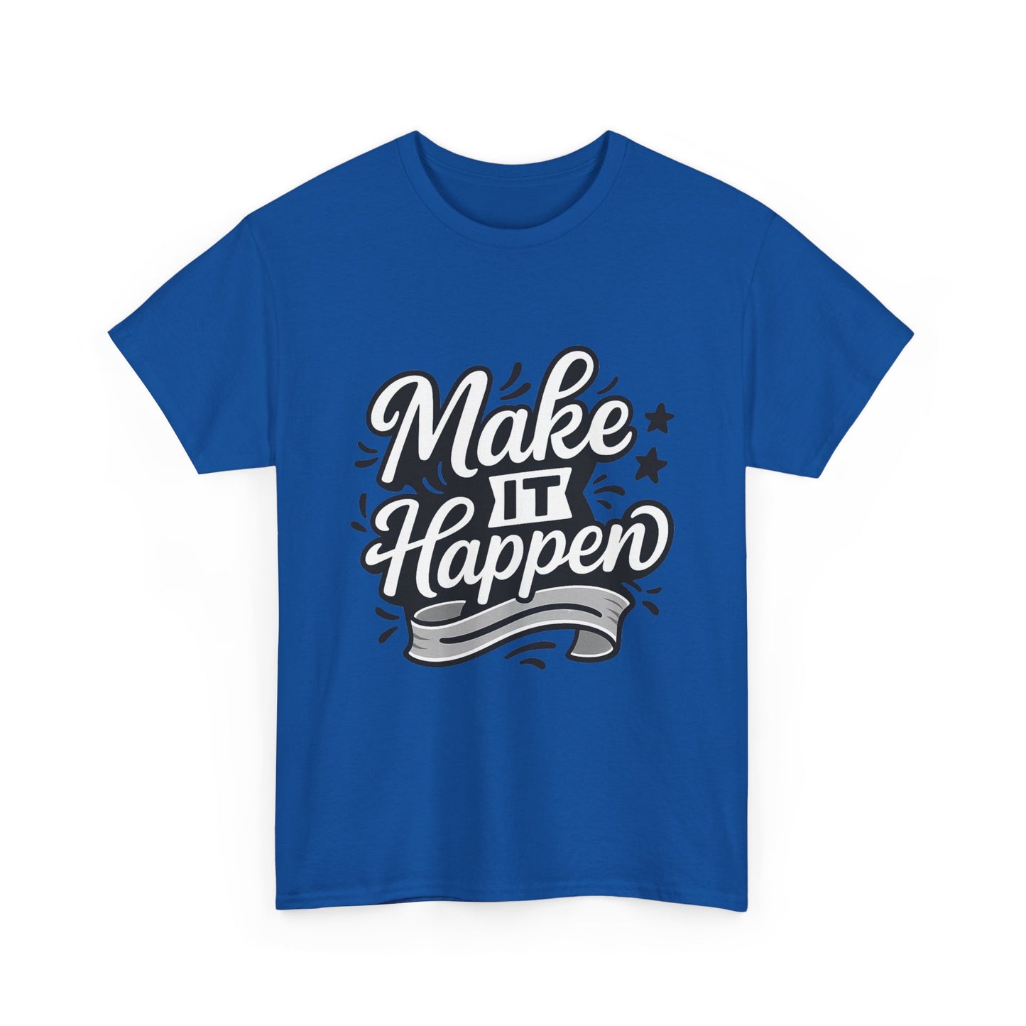 Motivational Unisex Tee - Make It Happen, Inspiring T-Shirt, Everyday Wear, Gift for Her, Gift for Him, Casual Statement Top