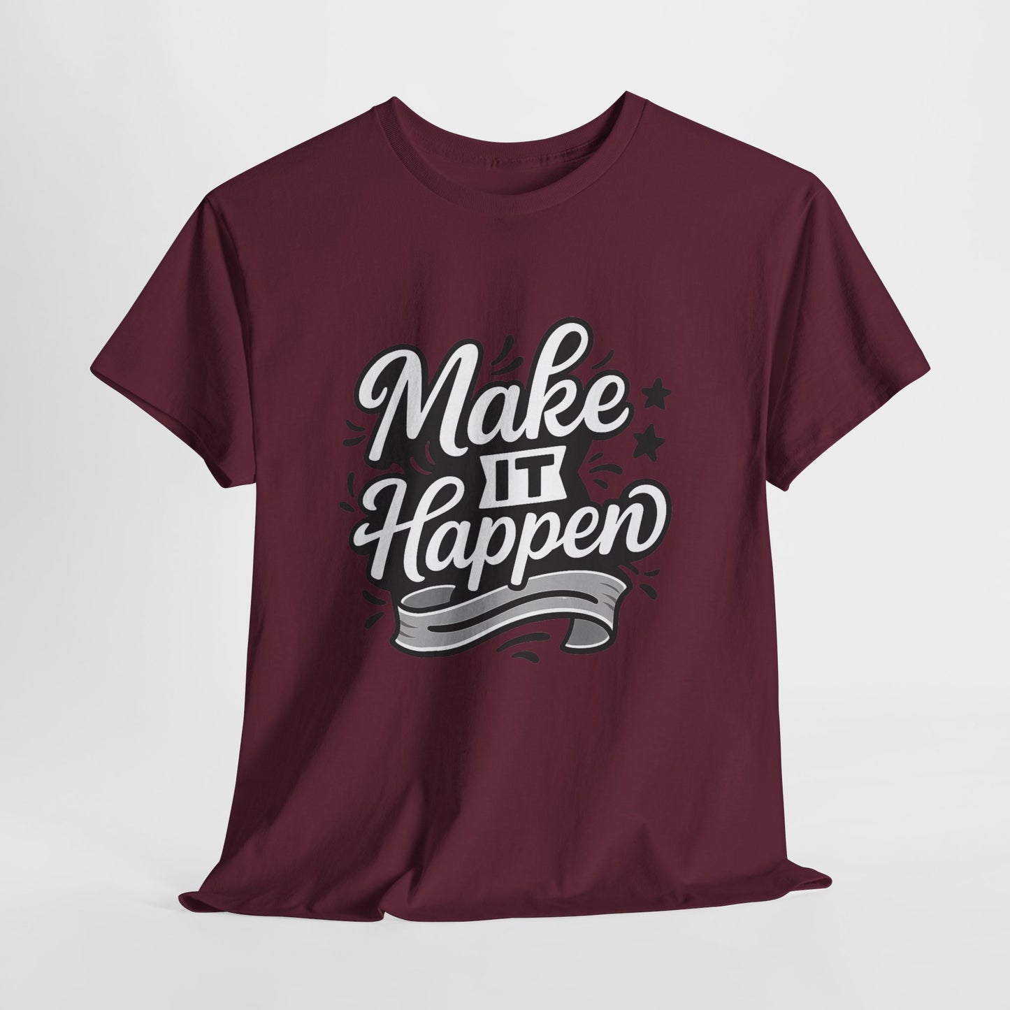 Motivational Unisex Tee - Make It Happen, Inspiring T-Shirt, Everyday Wear, Gift for Her, Gift for Him, Casual Statement Top