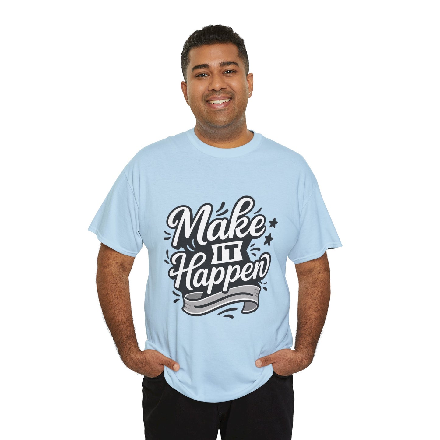 Motivational Unisex Tee - Make It Happen, Inspiring T-Shirt, Everyday Wear, Gift for Her, Gift for Him, Casual Statement Top